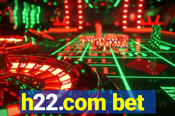 h22.com bet